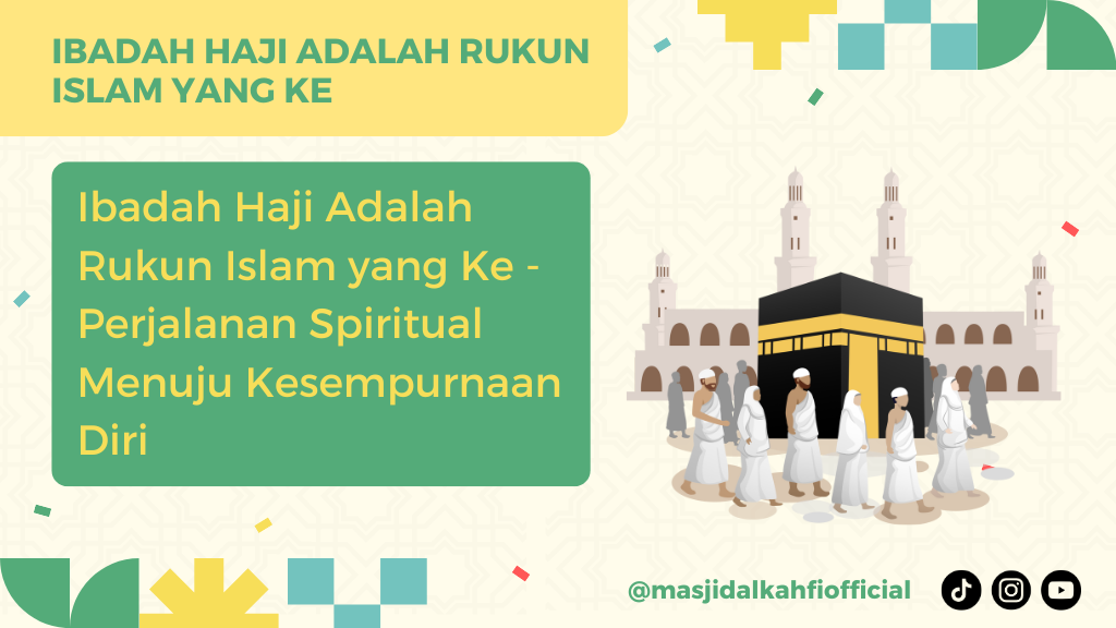 Ibadah Haji Adalah Rukun Islam yang Ke