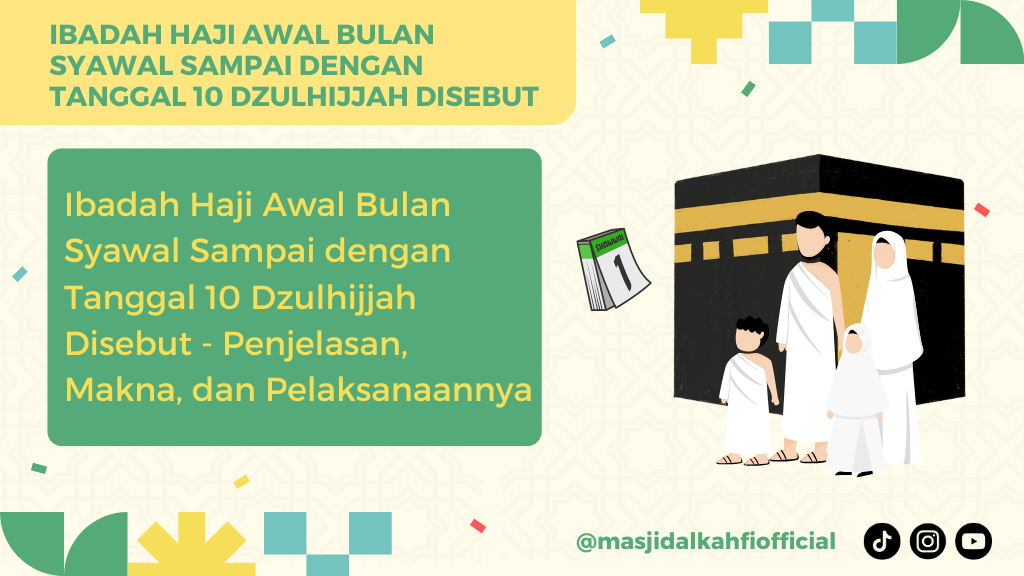 Ibadah Haji Awal Bulan Syawal Sampai dengan Tanggal 10 Dzulhijjah Disebut