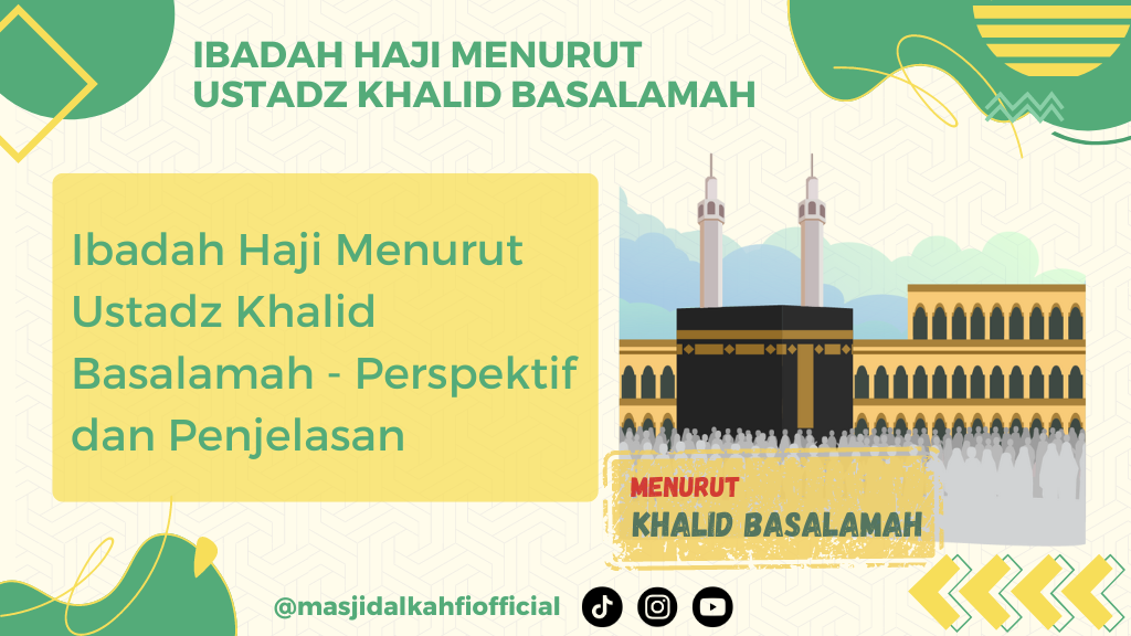 Ibadah Haji Menurut Ustadz Khalid Basalamah