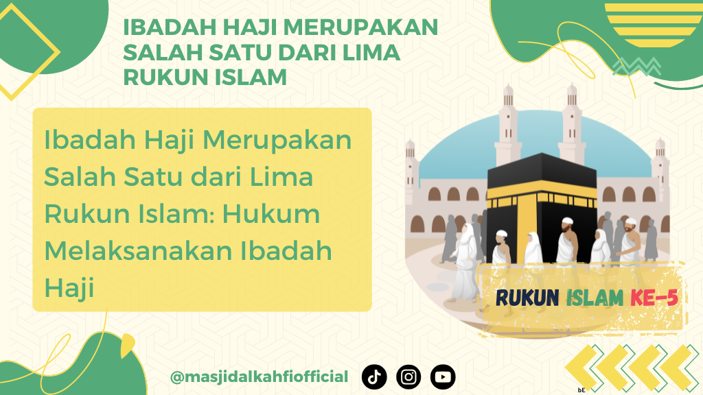 Ibadah Haji Merupakan Salah Satu dari Lima Rukun Islam