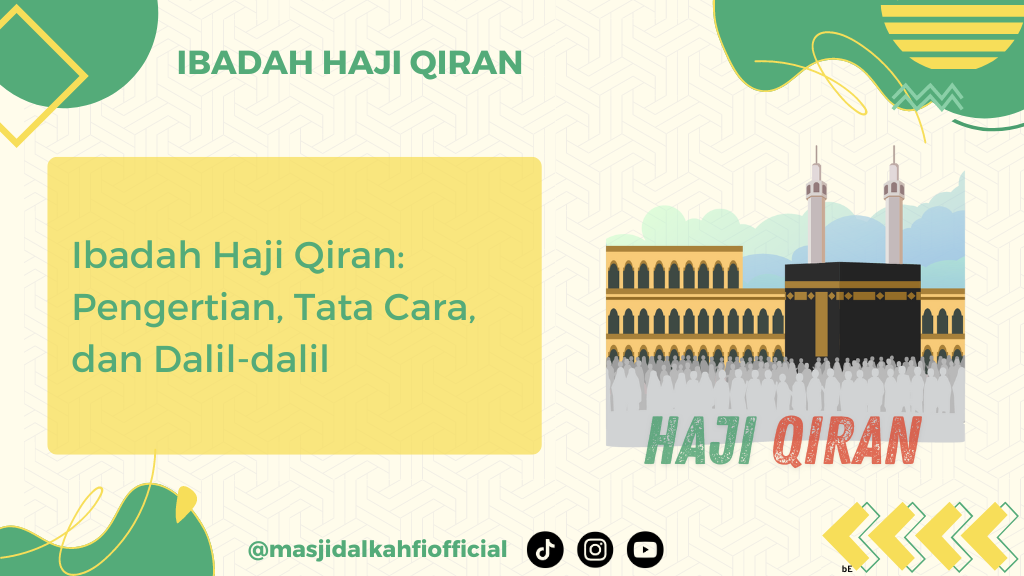 Ibadah Haji Qiran: Pengertian, Tata Cara, dan Dalil-dalil