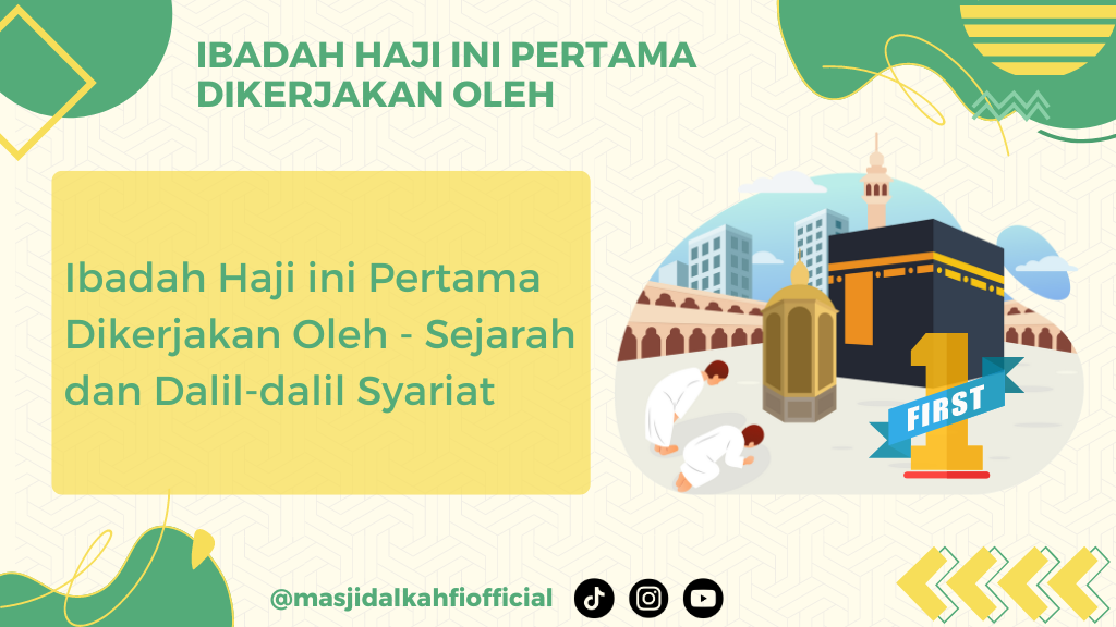 Ibadah Haji ini Pertama Dikerjakan Oleh