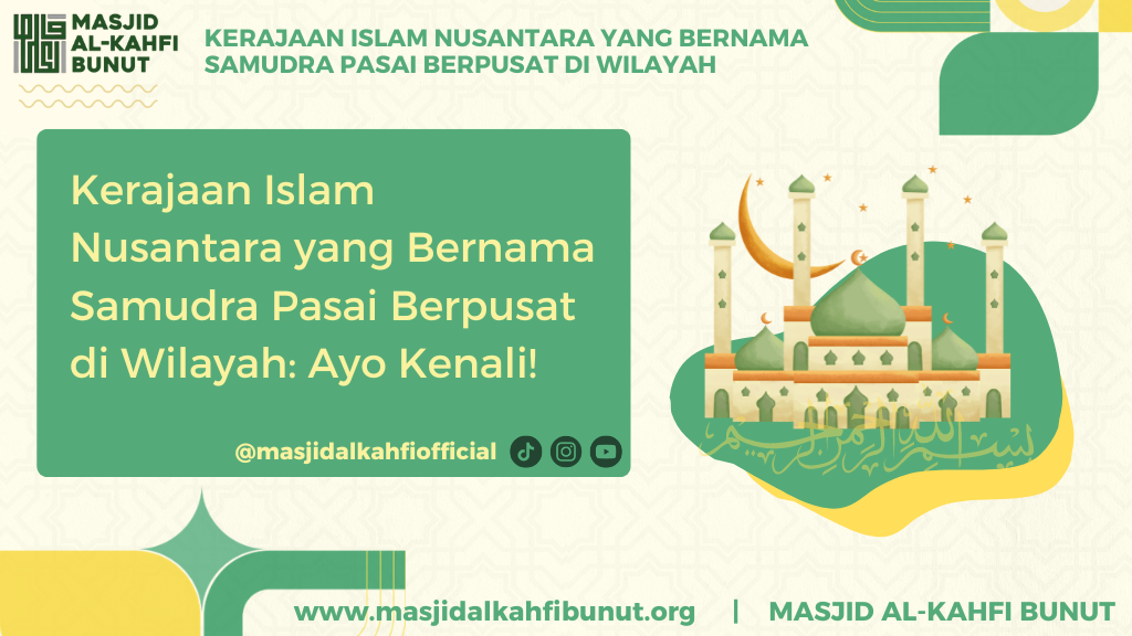 Kerajaan Islam Nusantara yang Bernama Samudra Pasai Berpusat di Wilayah