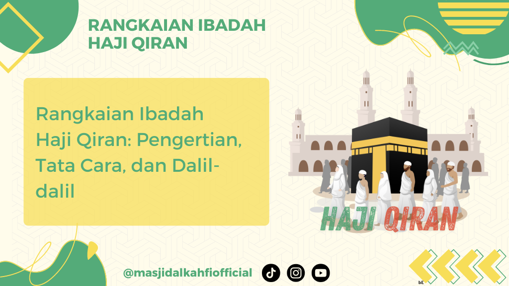 Rangkaian Ibadah Haji Qiran: Tata Cara, dan Dalil-dalil